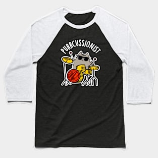 Purr-cussionist Cute Drummer Cat Pun Baseball T-Shirt